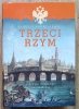 Andrzej Andrusiewicz Trzeci Rzym. Z dziejów rosyjskiego nacjonalizmu